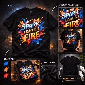 Be the Spark Light the Fire – Bold Motivational Graphic Tee | Black Unisex Shirt